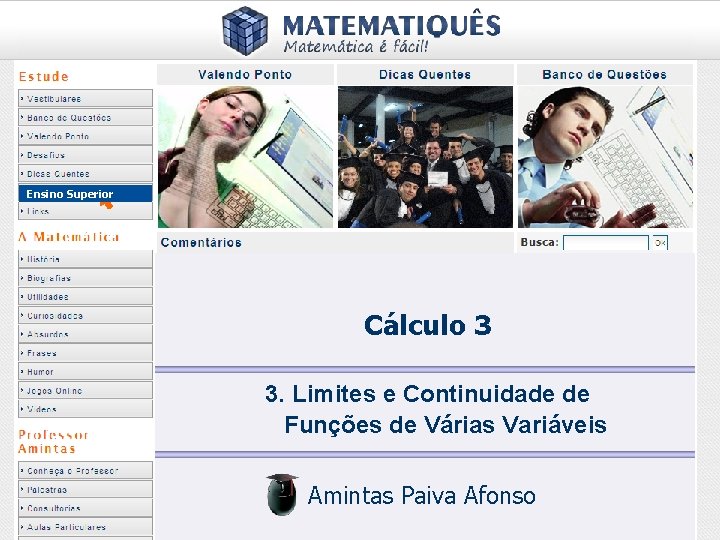 Ensino Superior Cálculo 3 3. Limites e Continuidade de Funções de Várias Variáveis Amintas