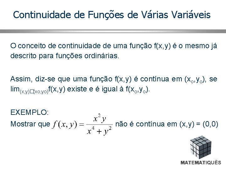 Continuidade de Funções de Várias Variáveis O conceito de continuidade de uma função f(x,