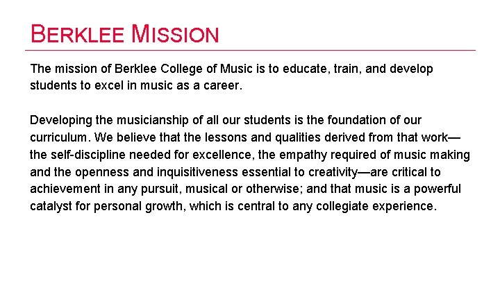 BERKLEE MISSION The mission of Berklee College of Music is to educate, train, and