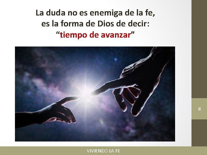 La duda no es enemiga de la fe, es la forma de Dios de