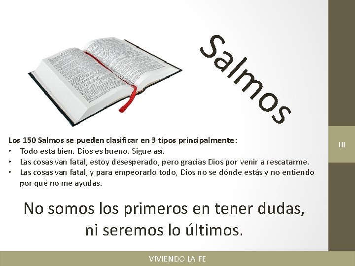 Sa lm os Los 150 Salmos se pueden clasificar en 3 tipos principalmente: •