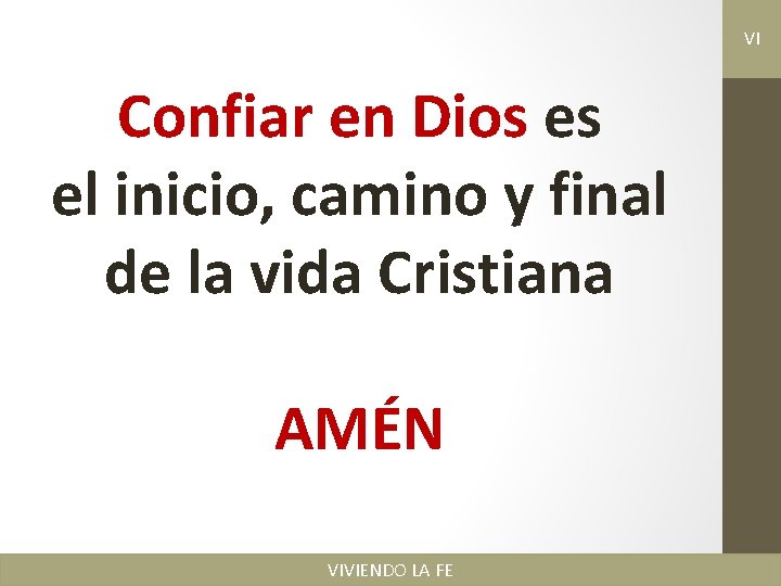 VI Confiar en Dios es el inicio, camino y final de la vida Cristiana