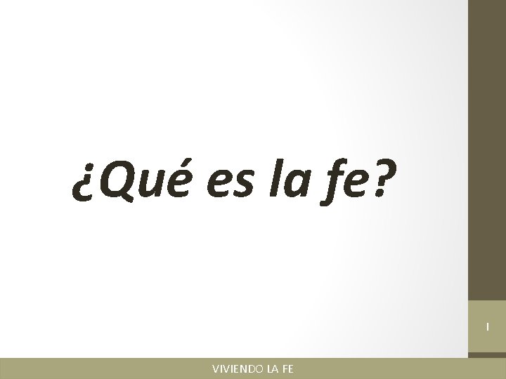 ¿Qué es la fe? I VIVIENDO LA FE 