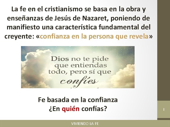 La fe en el cristianismo se basa en la obra y enseñanzas de Jesús
