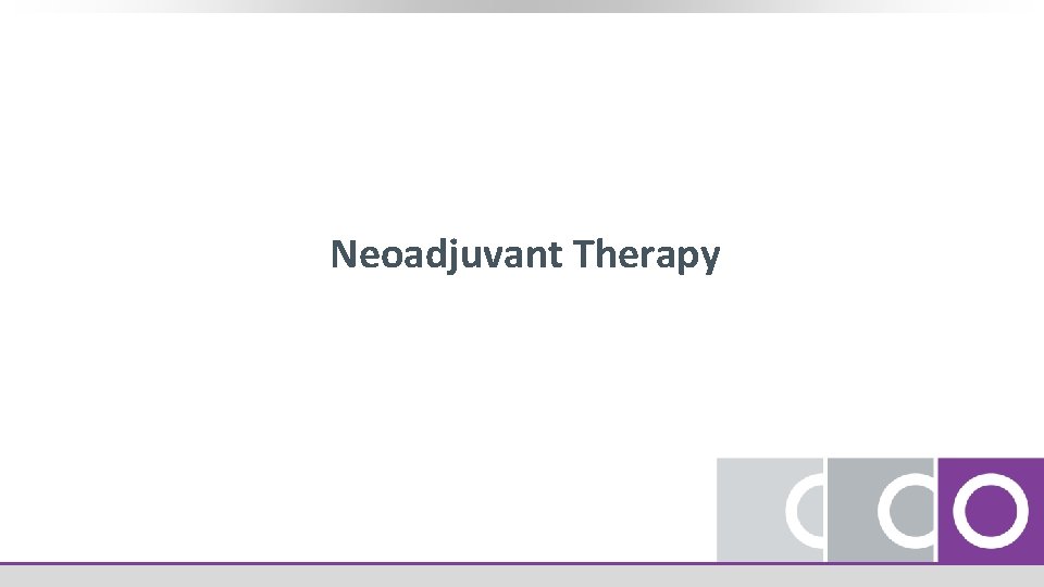 Neoadjuvant Therapy 