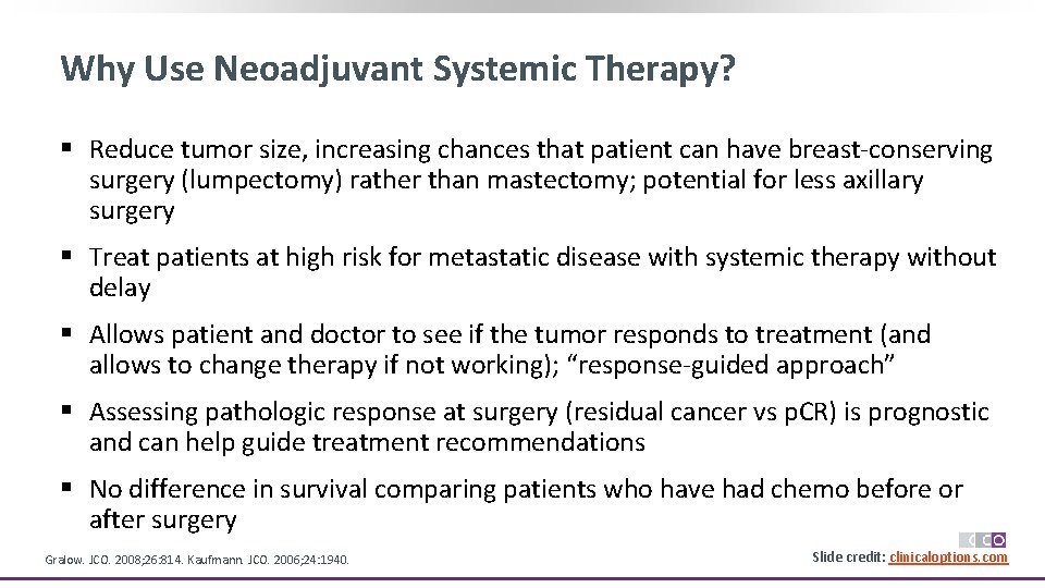 Why Use Neoadjuvant Systemic Therapy? § Reduce tumor size, increasing chances that patient can