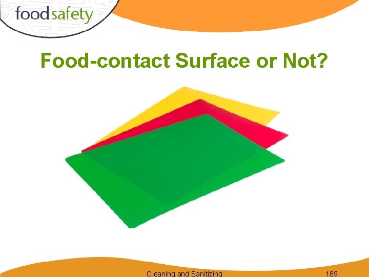 Food-contact Surface or Not? Cleaning and Sanitizing 189 
