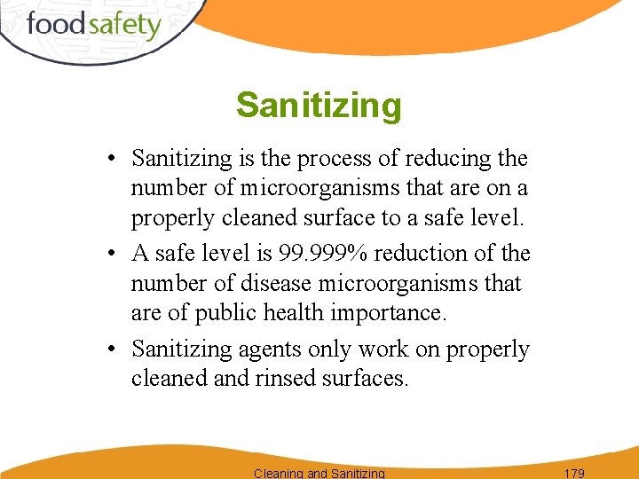 Sanitizing • Sanitizing is the process of reducing the number of microorganisms that are