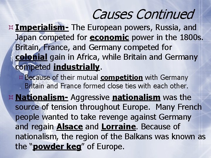 Causes Continued Imperialism- The European powers, Russia, and Japan competed for economic power in