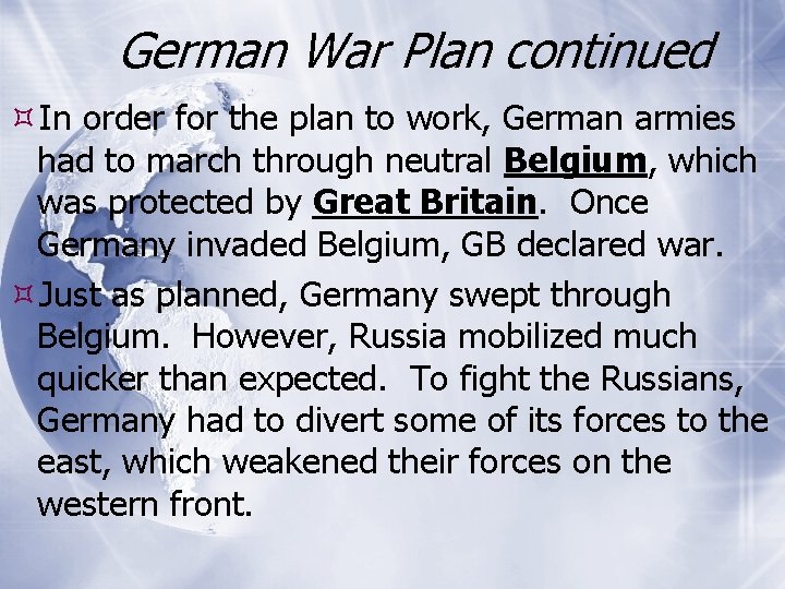 German War Plan continued In order for the plan to work, German armies had