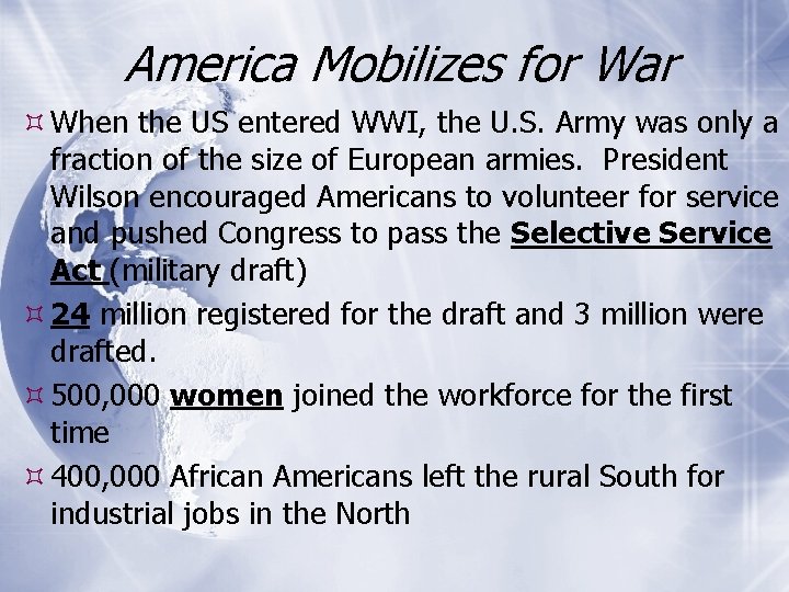 America Mobilizes for War When the US entered WWI, the U. S. Army was