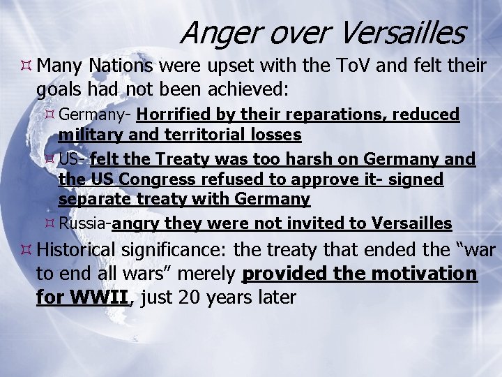 Anger over Versailles Many Nations were upset with the To. V and felt their