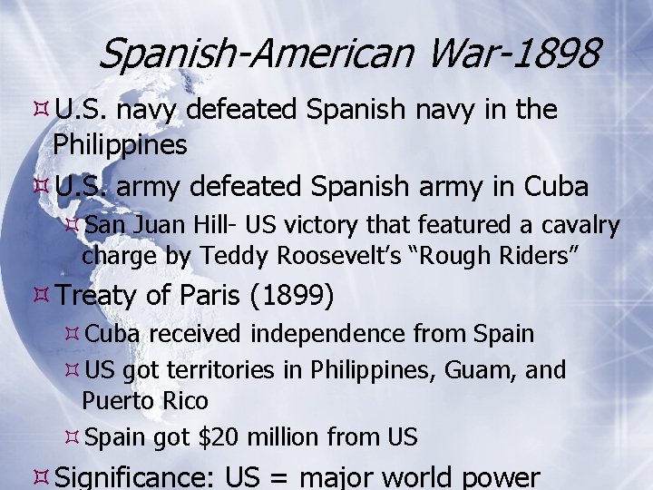 Spanish-American War-1898 U. S. navy defeated Spanish navy in the Philippines U. S. army