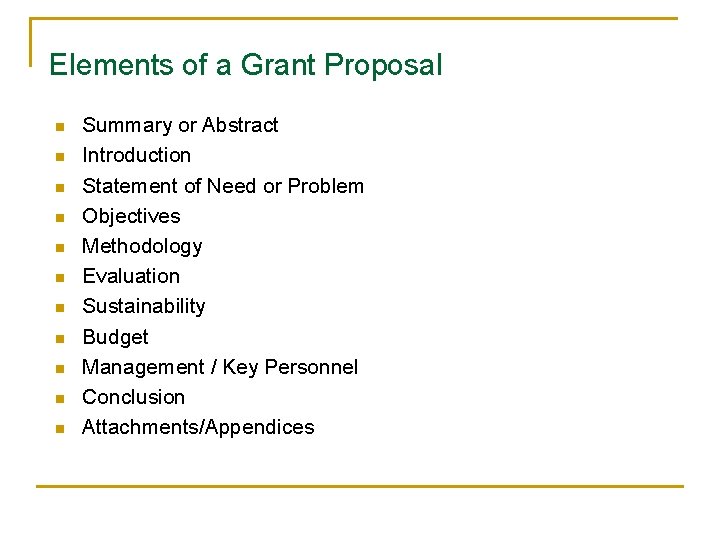 Elements of a Grant Proposal n n n Summary or Abstract Introduction Statement of