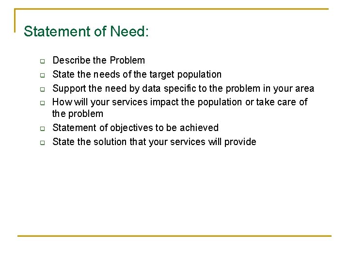 Statement of Need: q q q Describe the Problem State the needs of the Statement of Need: q q q Describe the Problem State the needs of the