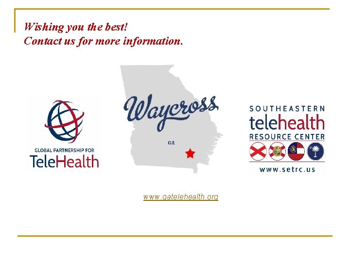 Wishing you the best! Contact us for more information. OUR ORGANIZATION www. gatelehealth. org Wishing you the best! Contact us for more information. OUR ORGANIZATION www. gatelehealth. org