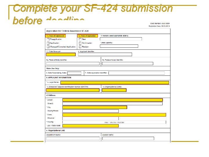 Complete your SF-424 submission before deadline Complete your SF-424 submission before deadline