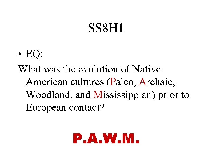 SS 8 H 1 • EQ: What was the evolution of Native American cultures