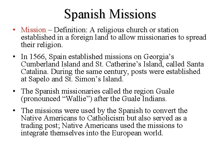 Spanish Missions • Mission – Definition: A religious church or station established in a