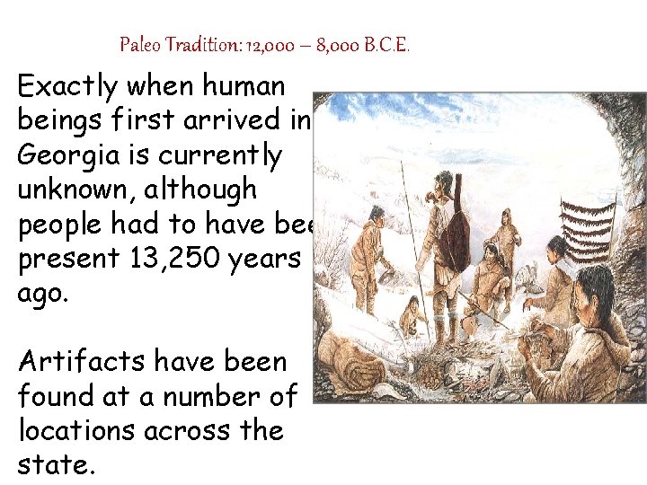 Paleo Tradition: 12, 000 – 8, 000 B. C. E. Exactly when human beings