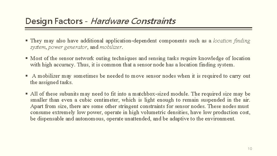 Design Factors - Hardware Constraints § They may also have additional application-dependent components such