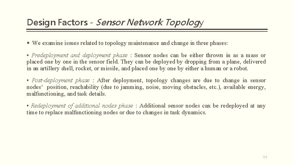 Design Factors - Sensor Network Topology § We examine issues related to topology maintenance