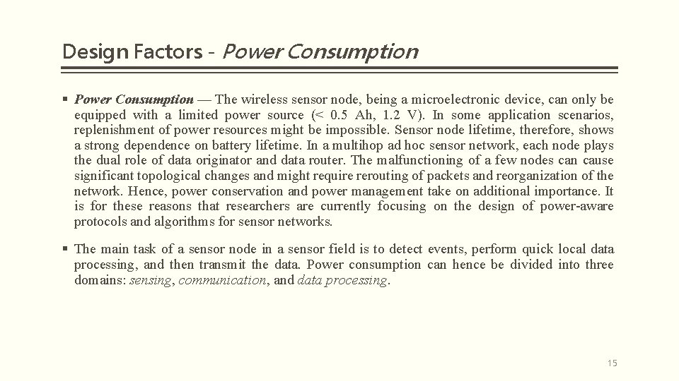 Design Factors - Power Consumption § Power Consumption — The wireless sensor node, being