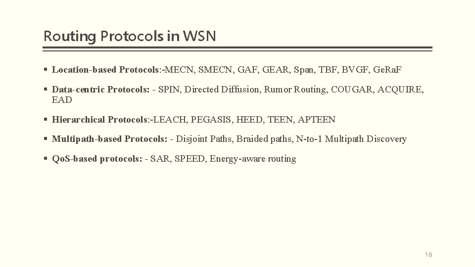 Routing Protocols in WSN § Location-based Protocols: -MECN, SMECN, GAF, GEAR, Span, TBF, BVGF,