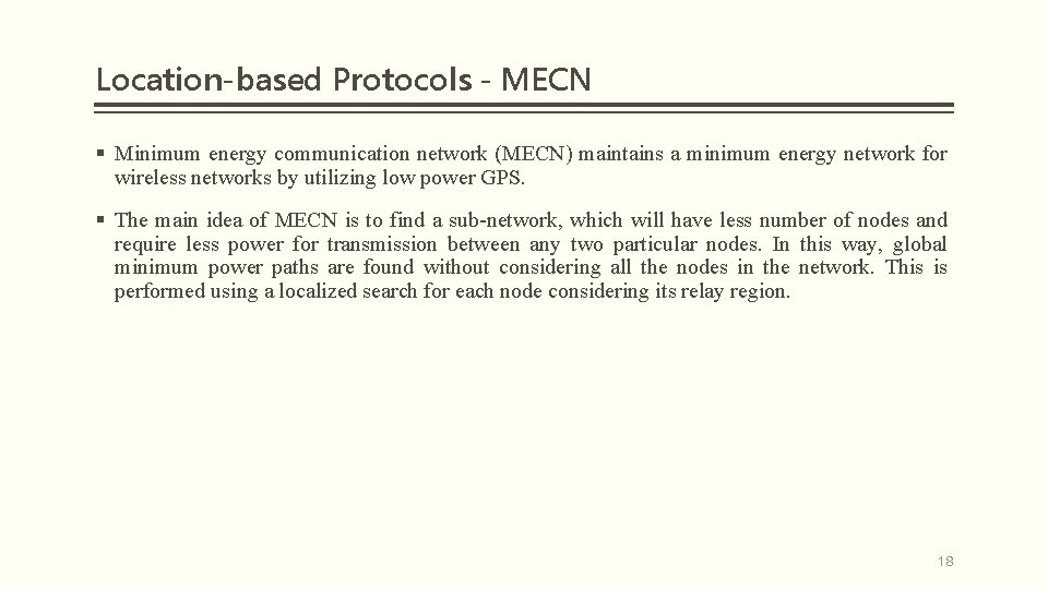 Location-based Protocols - MECN § Minimum energy communication network (MECN) maintains a minimum energy