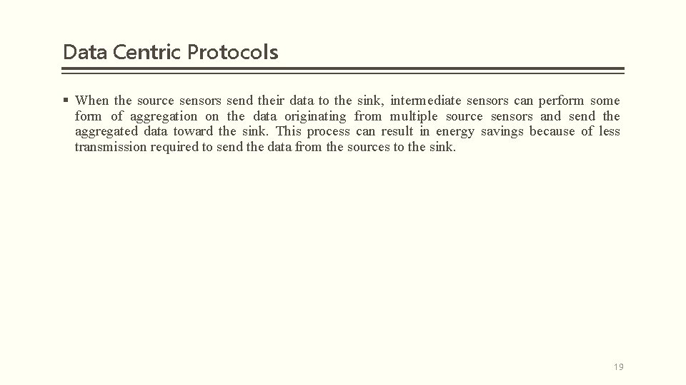 Data Centric Protocols § When the source sensors send their data to the sink,