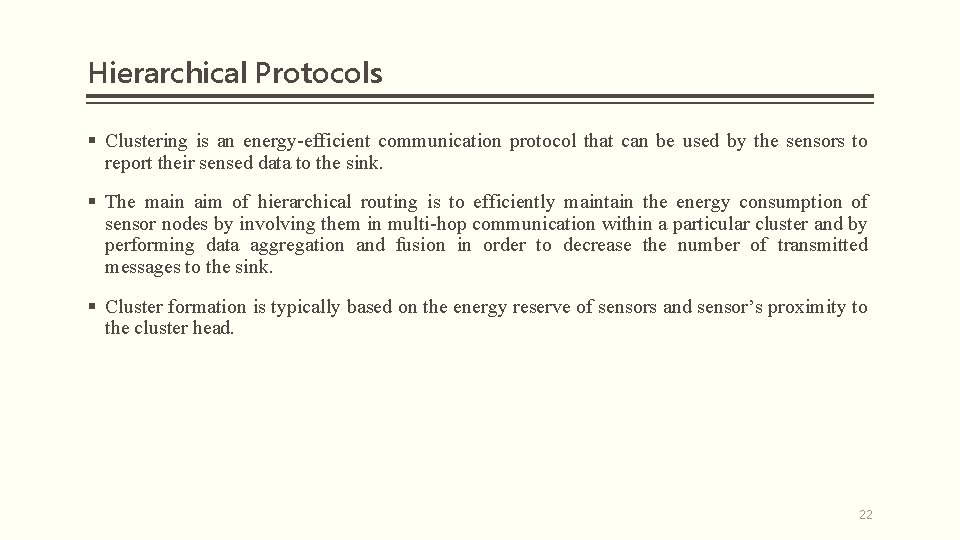 Hierarchical Protocols § Clustering is an energy-efficient communication protocol that can be used by