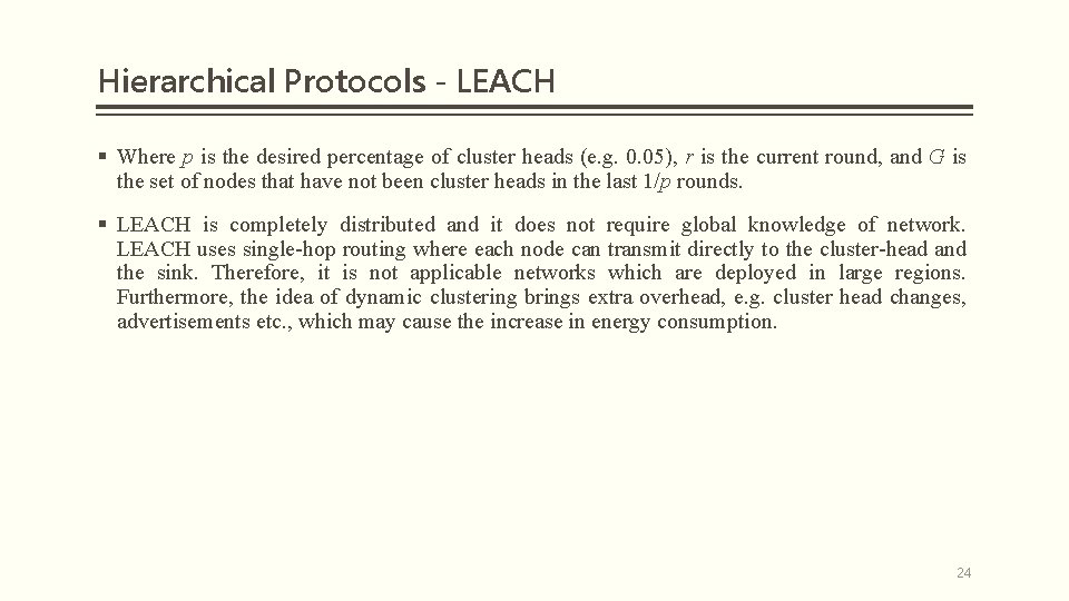 Hierarchical Protocols - LEACH § Where p is the desired percentage of cluster heads