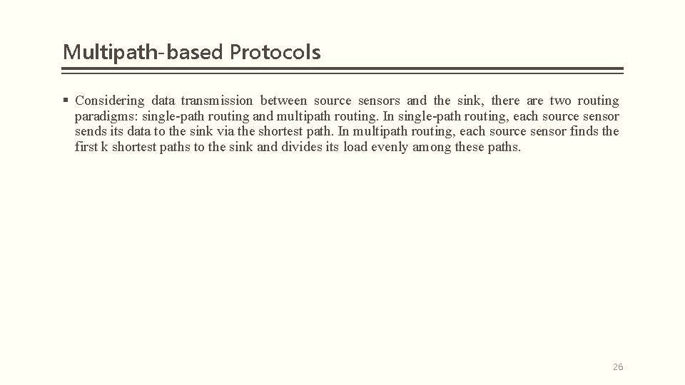 Multipath-based Protocols § Considering data transmission between source sensors and the sink, there are