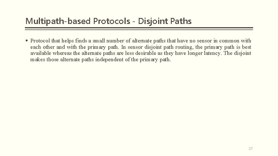 Multipath-based Protocols - Disjoint Paths § Protocol that helps finds a small number of