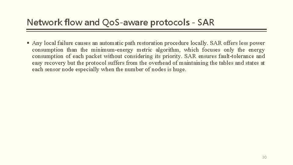 Network flow and Qo. S-aware protocols - SAR § Any local failure causes an