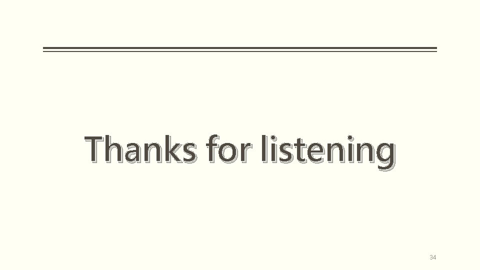 Thanks for listening 34 