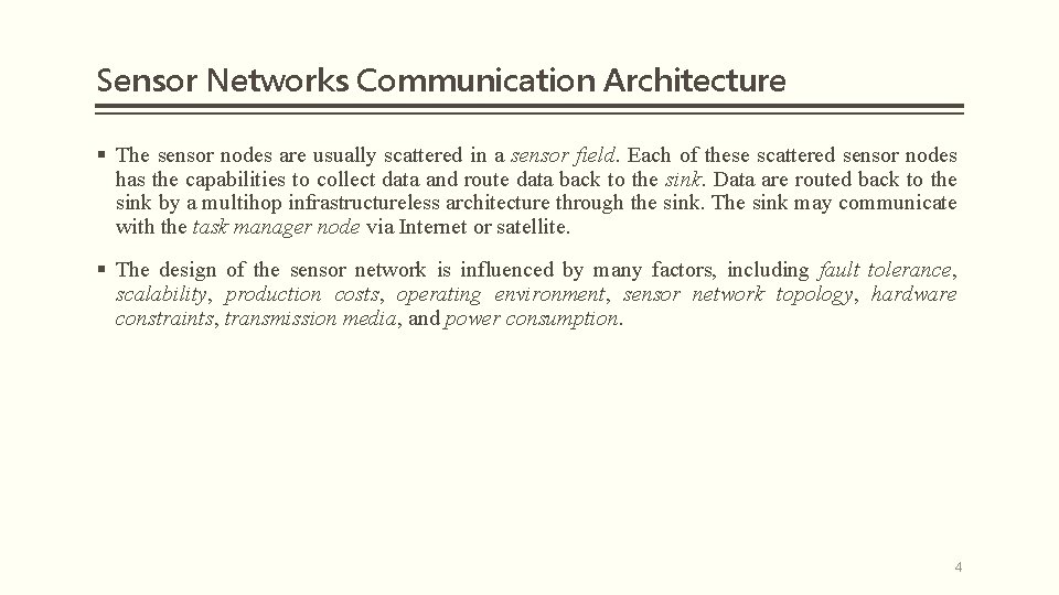 Sensor Networks Communication Architecture § The sensor nodes are usually scattered in a sensor