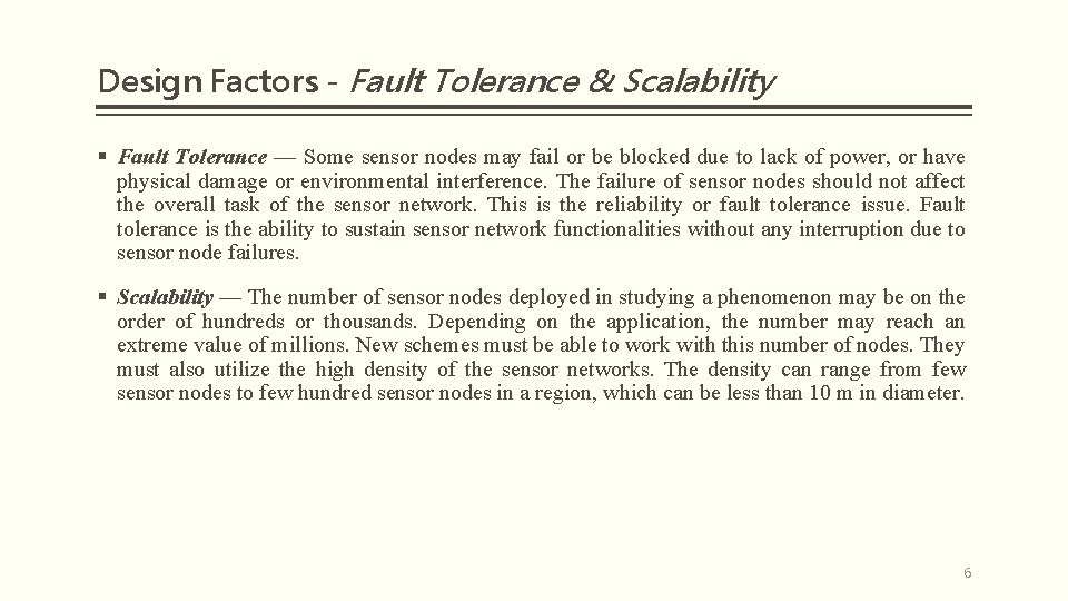 Design Factors - Fault Tolerance & Scalability § Fault Tolerance — Some sensor nodes