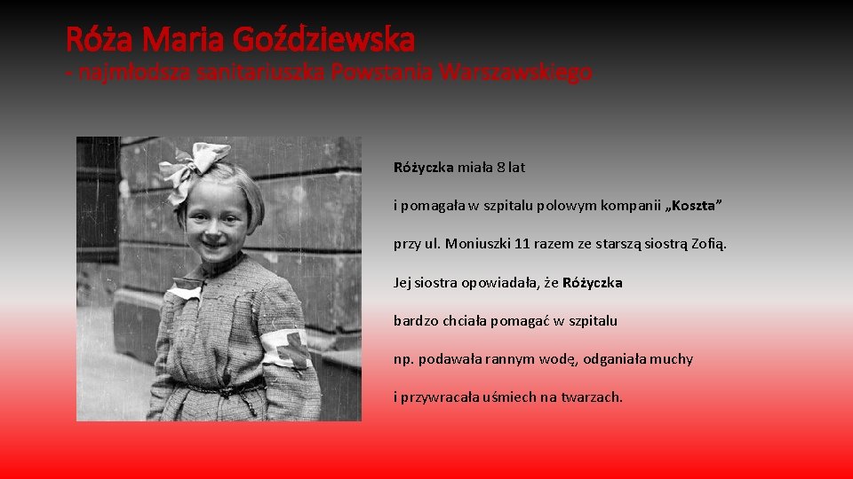 Róża Maria Goździewska - najmłodsza sanitariuszka Powstania Warszawskiego Różyczka miała 8 lat i pomagała