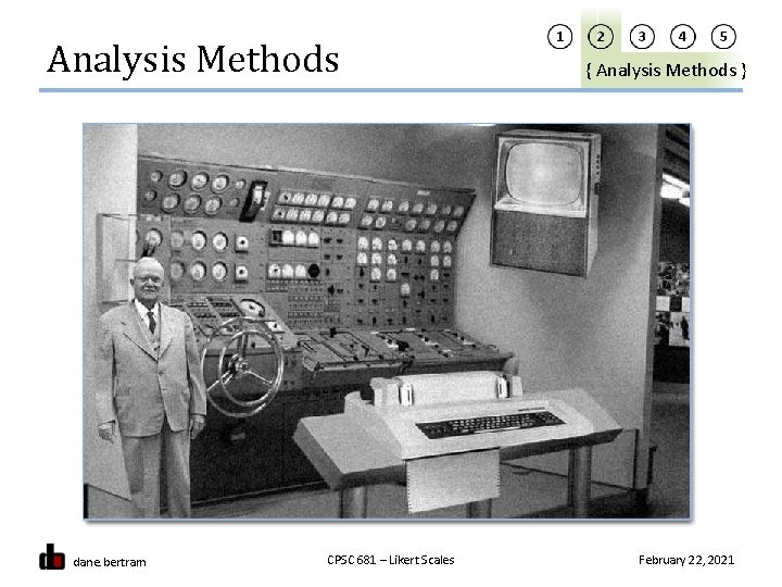 Analysis Methods dane. bertram CPSC 681 – Likert Scales { Analysis Methods } February