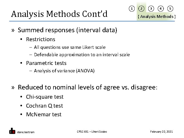 Analysis Methods Cont’d { Analysis Methods } » Summed responses (interval data) • Restrictions