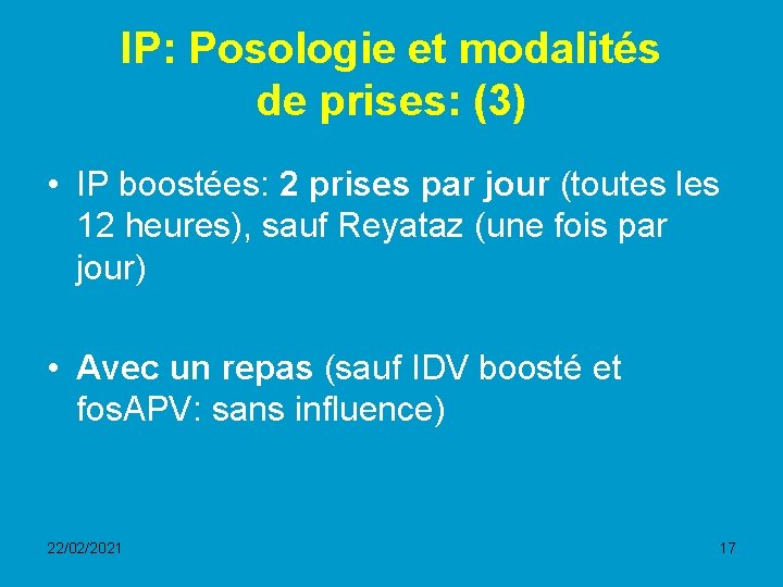 IP: Posologie et modalités de prises: (3) • IP boostées: 2 prises par jour