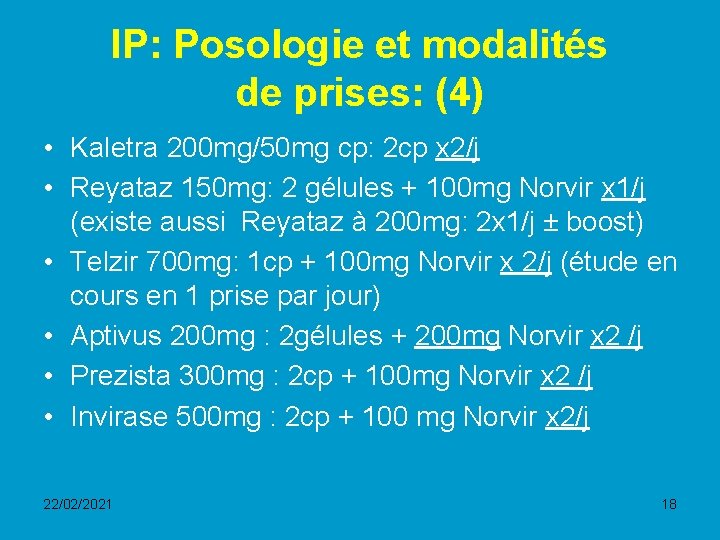 IP: Posologie et modalités de prises: (4) • Kaletra 200 mg/50 mg cp: 2