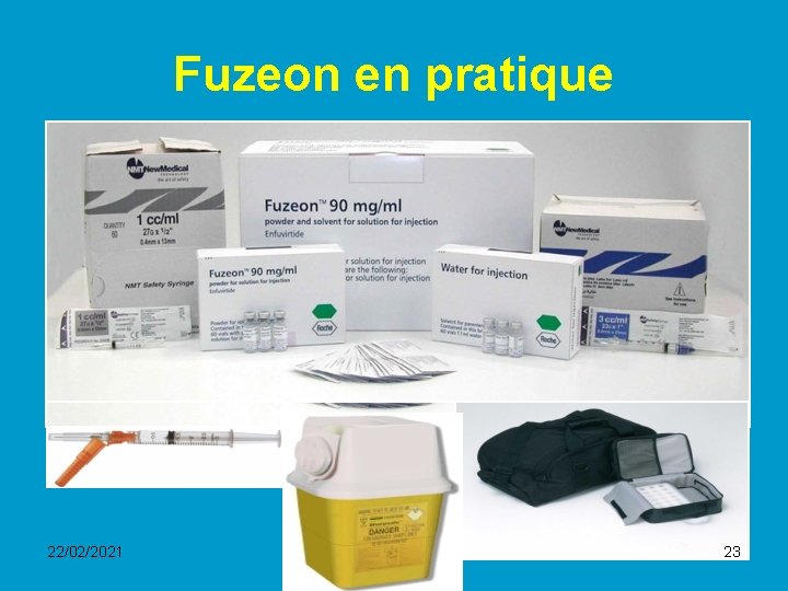 Fuzeon en pratique 22/02/2021 23 