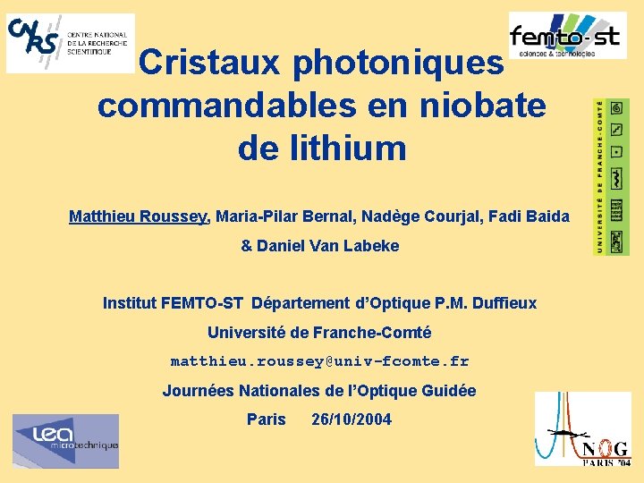 Cristaux photoniques commandables en niobate de lithium Matthieu Roussey, Maria-Pilar Bernal, Nadège Courjal, Fadi