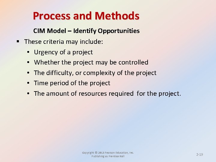 Process and Methods CIM Model – Identify Opportunities § These criteria may include: • Process and Methods CIM Model – Identify Opportunities § These criteria may include: •