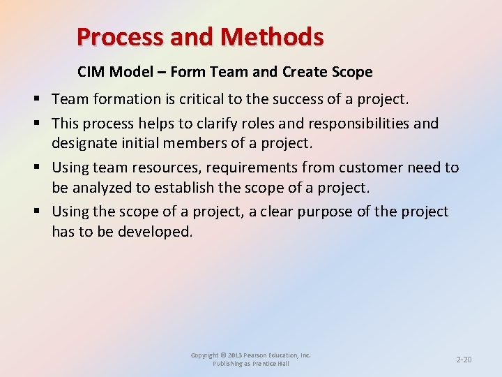 Process and Methods CIM Model – Form Team and Create Scope § Team formation Process and Methods CIM Model – Form Team and Create Scope § Team formation