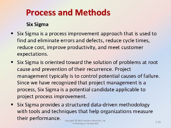 Process and Methods Six Sigma § Six Sigma is a process improvement approach that Process and Methods Six Sigma § Six Sigma is a process improvement approach that