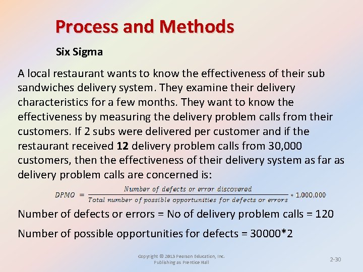 Process and Methods Six Sigma A local restaurant wants to know the effectiveness of Process and Methods Six Sigma A local restaurant wants to know the effectiveness of