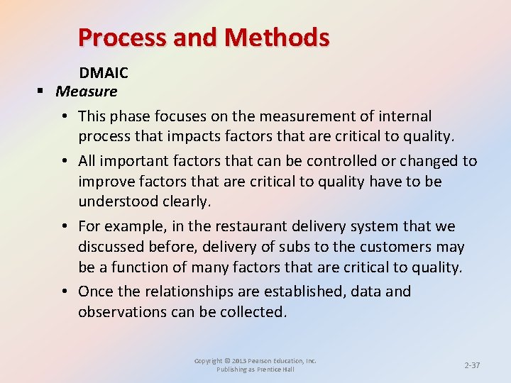 Process and Methods DMAIC § Measure • This phase focuses on the measurement of Process and Methods DMAIC § Measure • This phase focuses on the measurement of